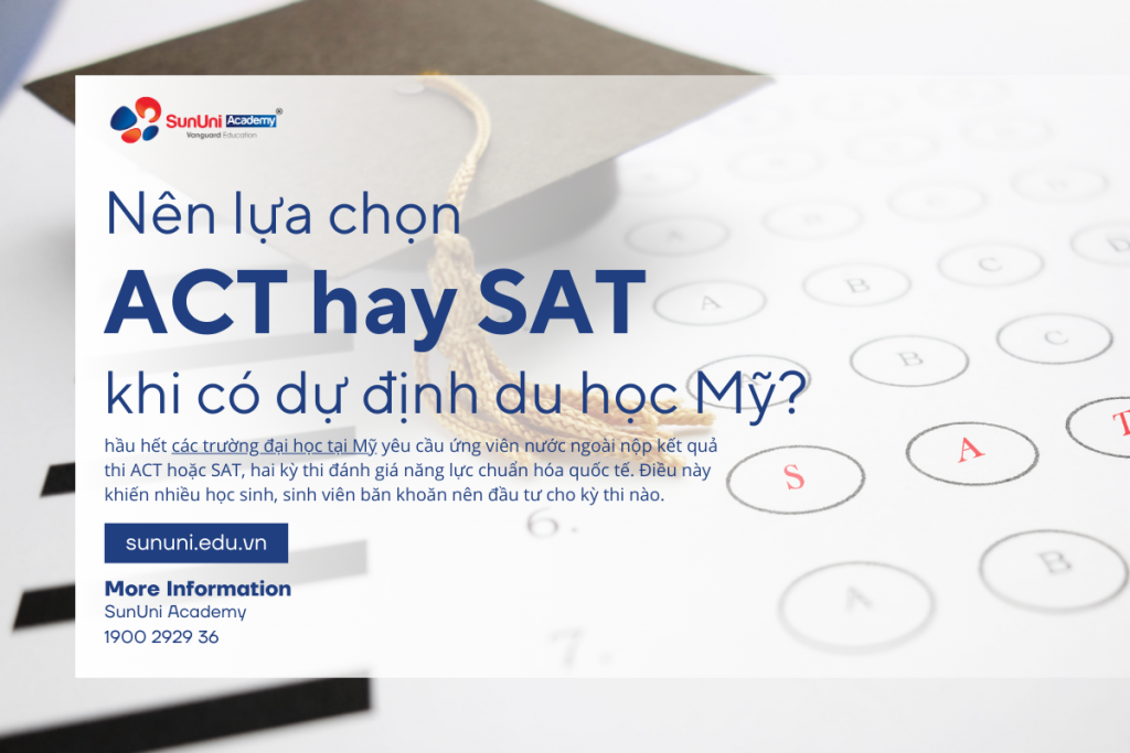 Nên lựa chọn ACT hay SAT khi có dự định du học Mỹ?