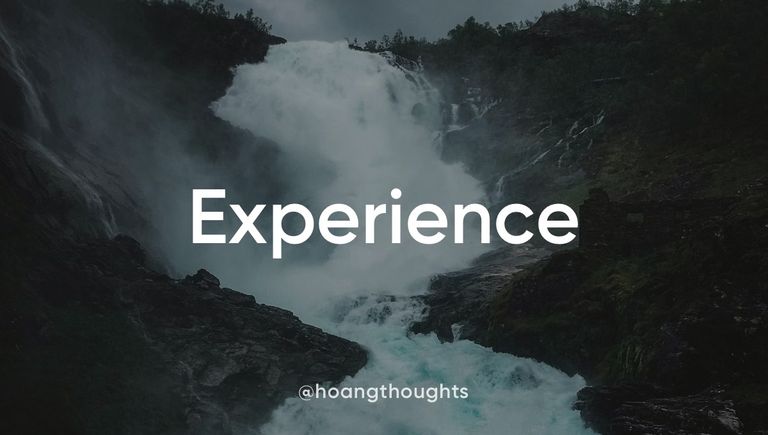 Nhiều trải nghiệm không đồng nghĩa với nhiều kinh nghiệm.
