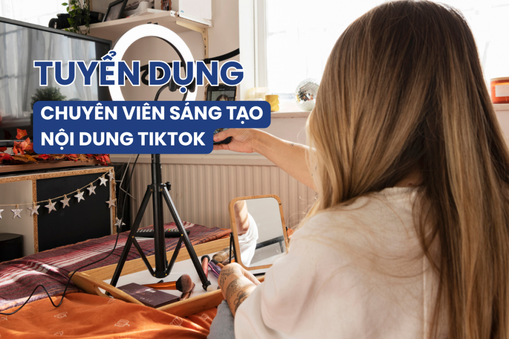SUNUNI ACADEMY TUYỂN DỤNG CHUYÊN VIÊN SÁNG TẠO NỘI DUNG TIKTOK – CONTENT TIKTOK