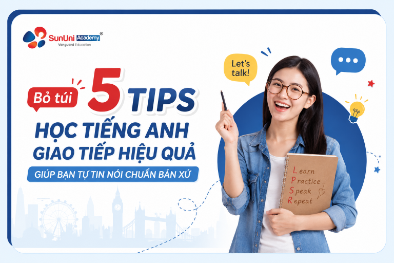 Bỏ túi 5 tips học tiếng Anh giao tiếp hiệu quả giúp bạn tự tin nói chuẩn bản xứ