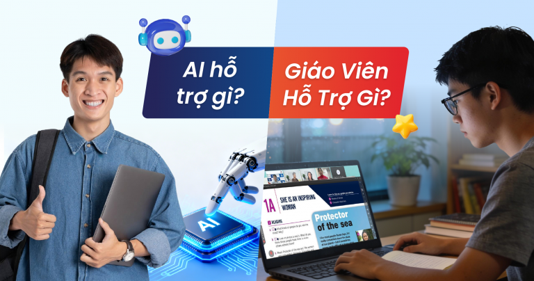 AI Trong Học Tiếng Anh: Công Cụ Tốt, Nhưng Không Thay Thế Giáo Viên