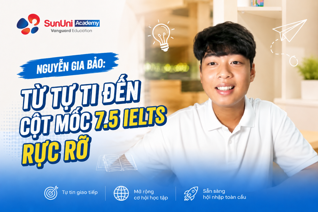 Nguyễn Gia Bảo: Từ Tự Ti Đến Cột Mốc 7.5 IELTS Rực Rỡ