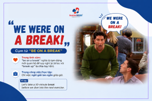 Giải nghĩa cụm từ Be on a break