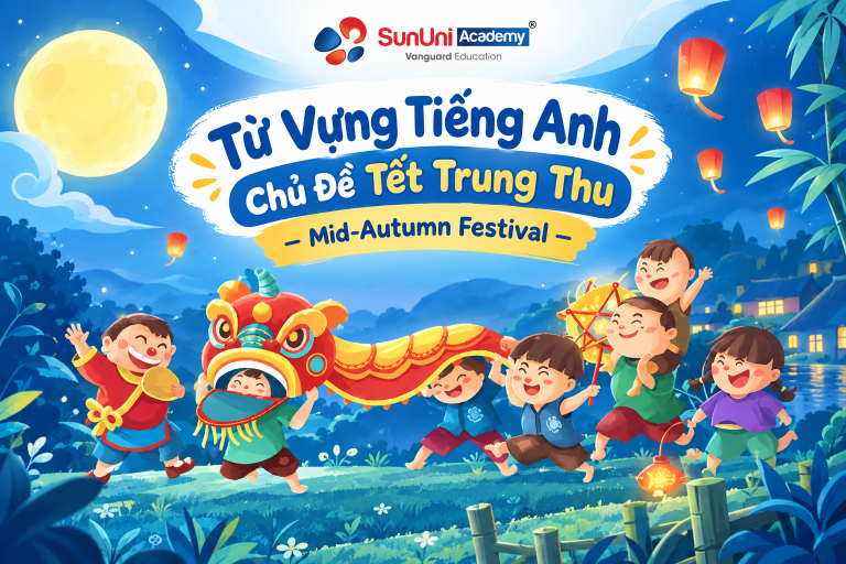 Từ Vựng Tiếng Anh Chủ Đề Tết Trung Thu – Mid-Autumn Festival