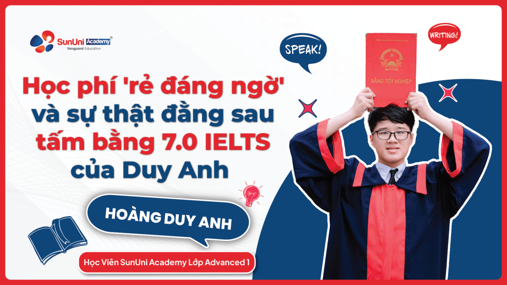 Hành Trình “Tăng Tốc” Đạt IELTS 7.0 Của Hoàng Duy Anh