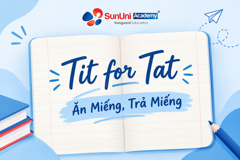 “Ăn Miếng, Trả Miếng” Trong Tiếng Anh Là Gì? Tổng Hợp Thành Ngữ & Cấu Trúc Thông Dụng Nhất